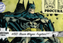 Bruce Wayne: Fugitivo! • MW #193 • c/ Marcelo Lara (A Batcaverna)