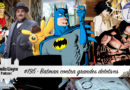 Batman contra grandes detetives • MW #195 • c/ Leo Lopes, da Rádiofobia