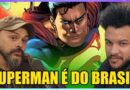 Autores brasileiros tomam conta do Superman nos quadrinhos!