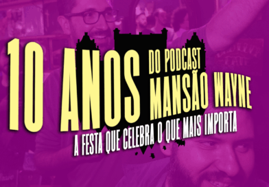 Festa de 10 anos do podcast Mansão Wayne – Fotos