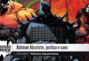Batman Absolute, justiça e caos • MW #237 • c/ Vinicius 2quadrinhos