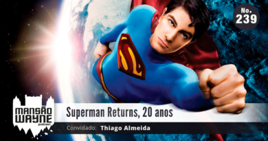 Superman Returns, 20 anos • MW #239 • c/ Thiago Almeida