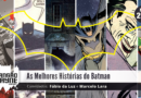 As Melhores Histórias do Batman • MW #242 • c/ Fábio da Luz e Marcelo Lara