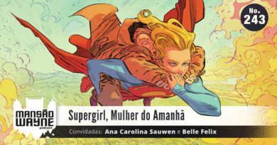 Supergirl, Mulher do Amanhã • MW #243 • c/ Ana Sauwen e Belle Felix