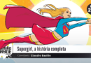 Supergirl, a história completa • MW #245 • c/ Claudio Basilio
