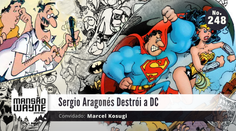 Sergio Aragonés Destrói a DC • MW #248 • c/ Marcel Kosugi
