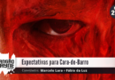 Expectativas para Cara-de-Barro • MW #251 • c/ Fábio da Luz e Marcelo Lara