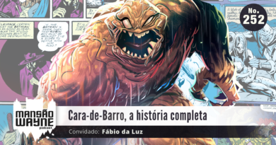 Cara-de-Barro, a história completa • MW #252 • c/ Fábio da Luz